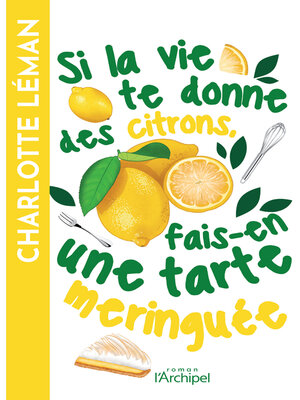 cover image of Si la vie te donne des citrons, fais-en une tarte meringuée